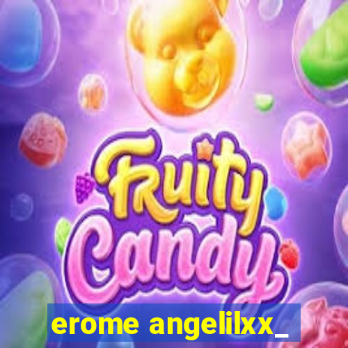 erome angelilxx_